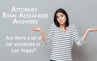 Are there a lot of car accidents in Las Vegas - Las Vegas Personal Injury Attorney - Ryan Alexander-